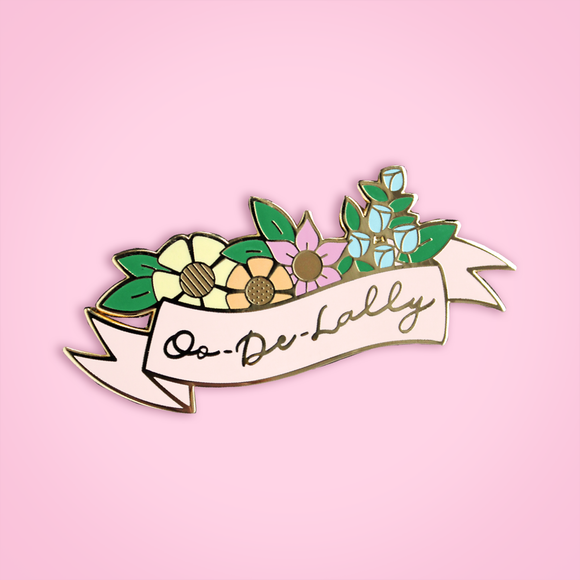Oo-De-Lally (Romantic) pin